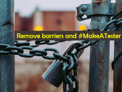Remove barriers and #MakeATester